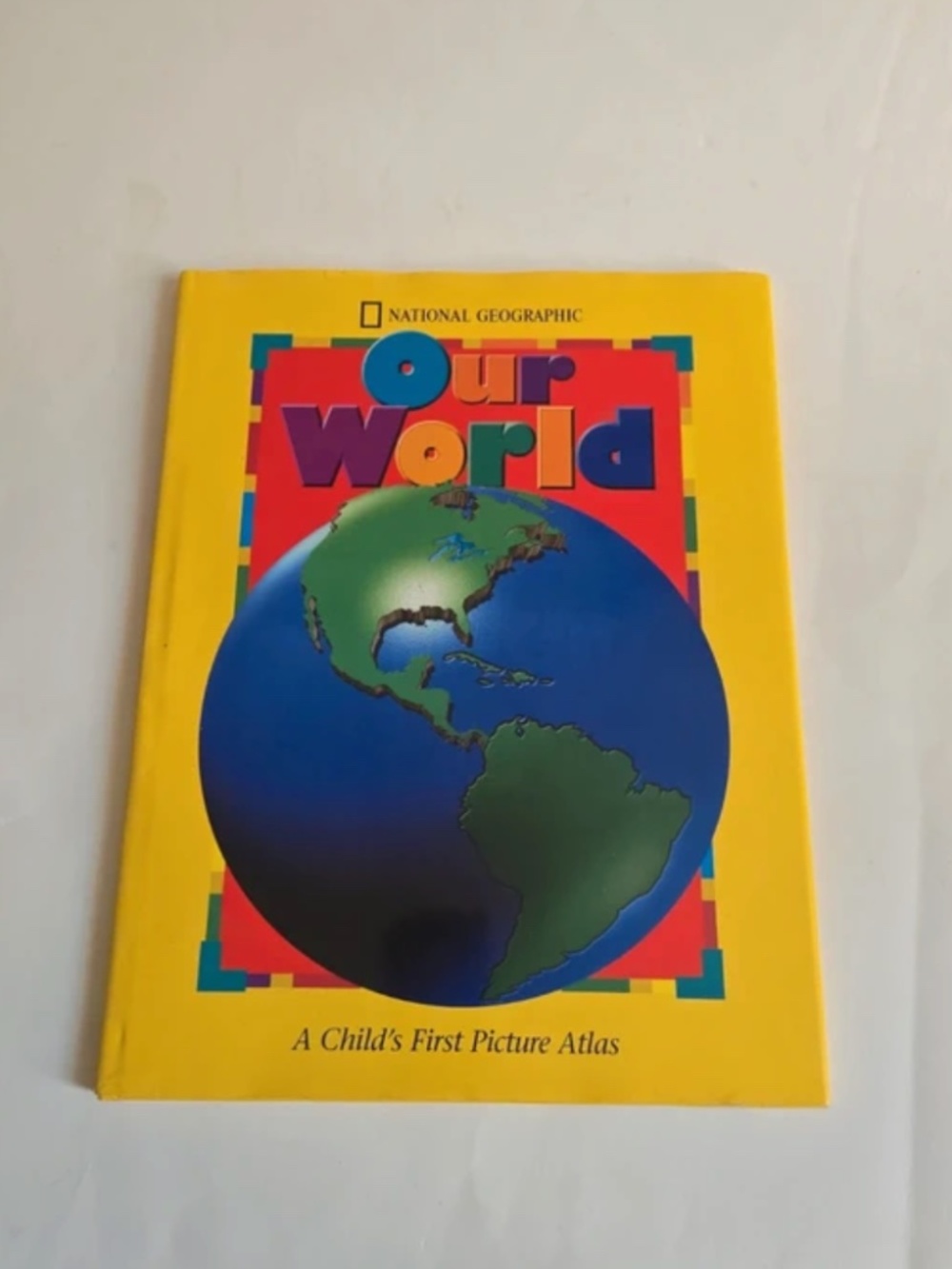 National Geographic Our World A Child’s First Picture Atlas Paperback Book